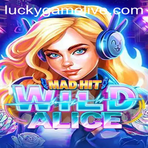 MadHitWildAlice: A Thrilling Adventure in the World of LuckyGame