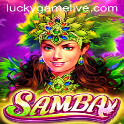 Samba: The Alluring World of LuckyGame